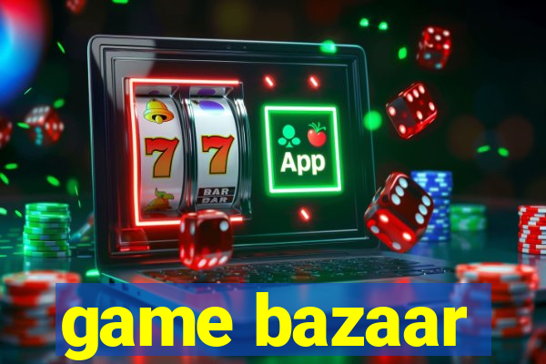 game bazaar